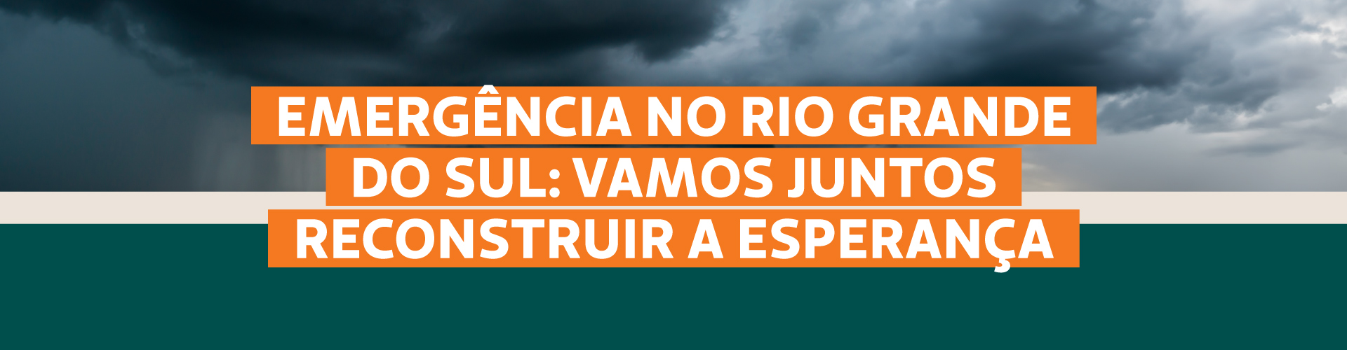 Emergência no Rio Grande do Sul: vamos juntos reconstruir a esperança