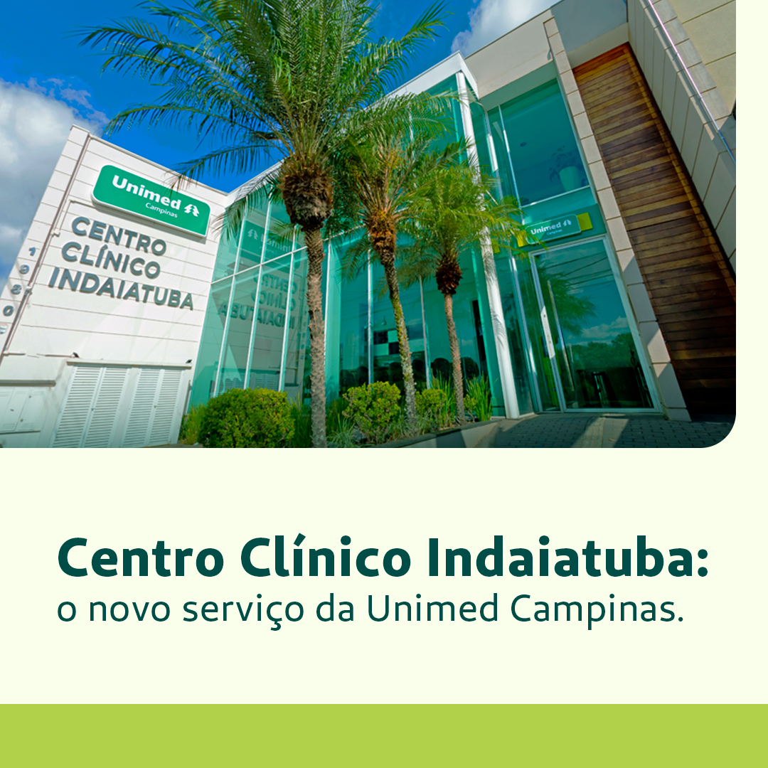Centro Clínico Indaiatuba: o novo serviço próprio da Unimed Campinas