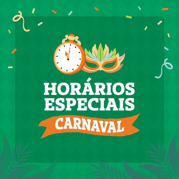 Carnaval 2026: confira nossos horários de atendimento