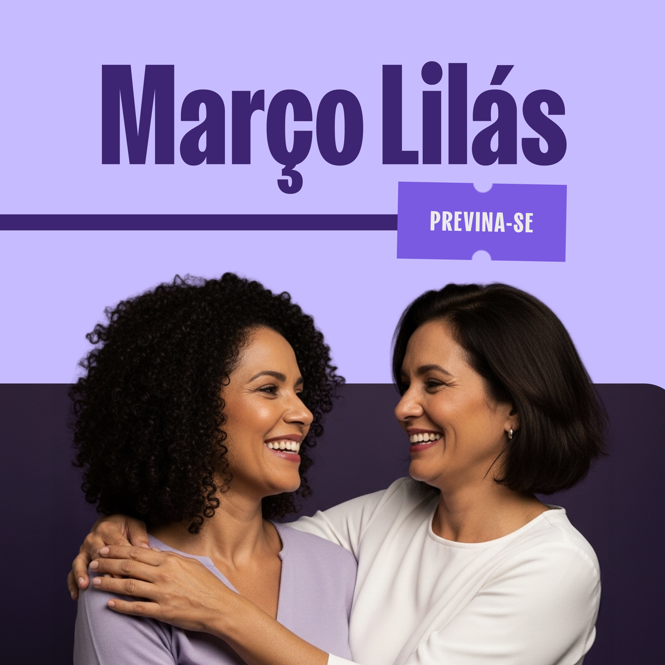 Março Lilás: conhecer, prevenir e agir pela sua saúde