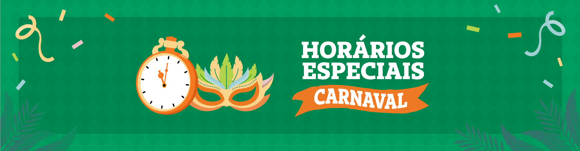 Carnaval 2026: confira nossos horários de atendimento