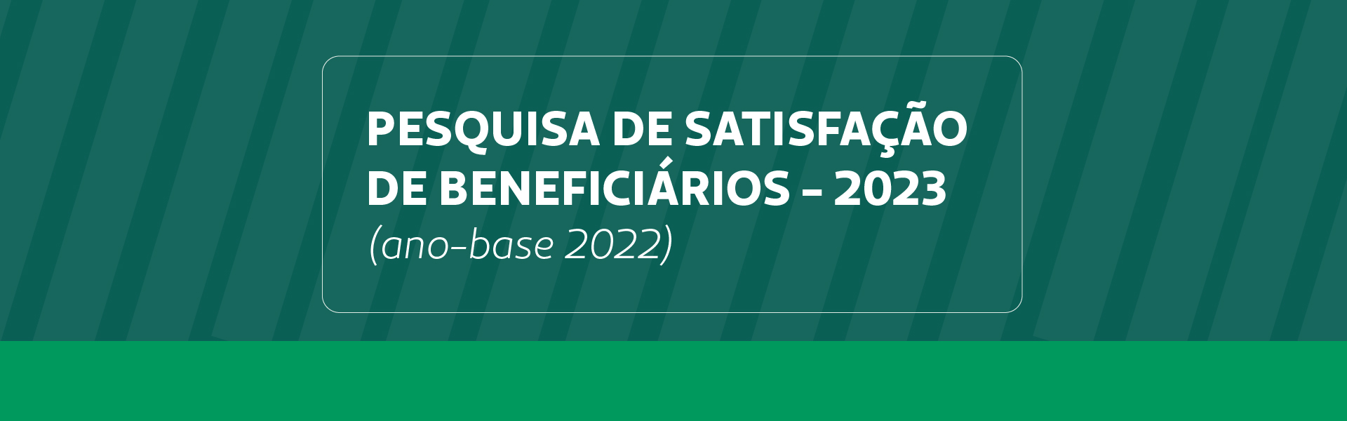 Pesquisa de Satisfação de Beneficiários 2023 (ano-base 2022)