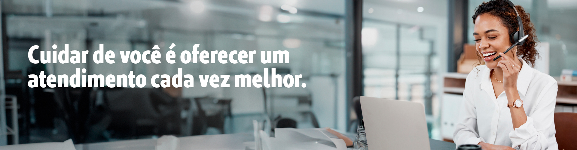 Melhorias promovem mais agilidade e resolutividade no atendimento ao cliente