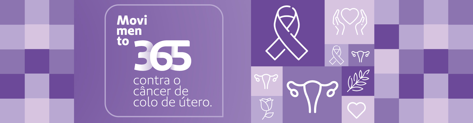 Movimento 365: autocuidado para prevenção do câncer de colo de útero