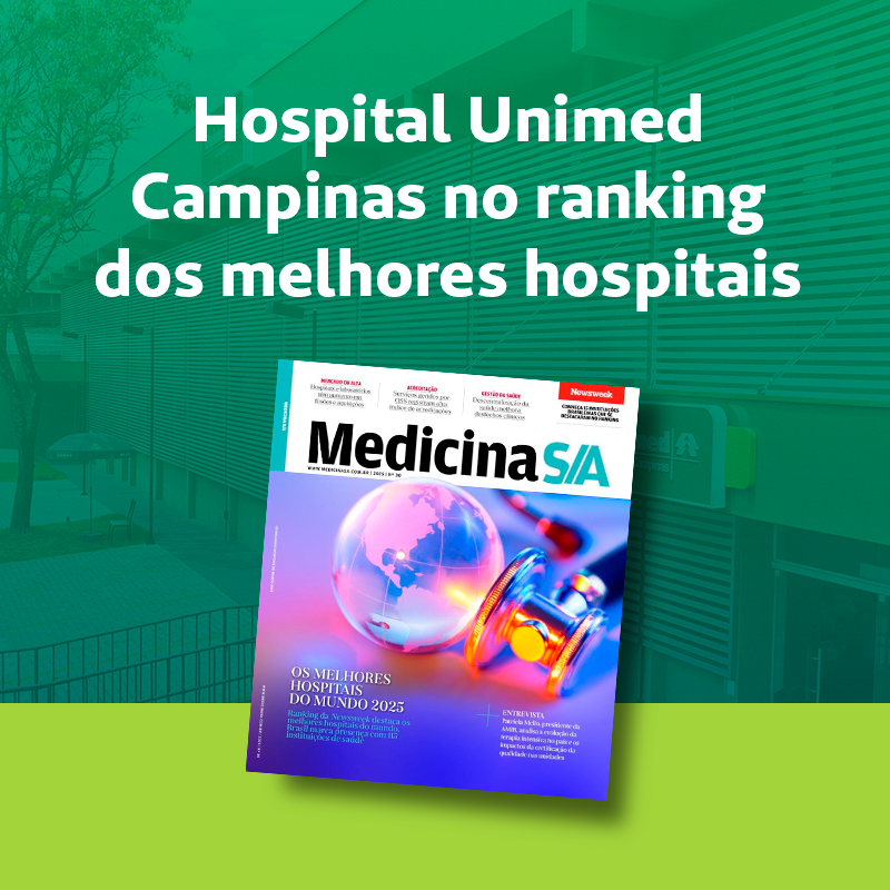 Hospital Unimed Campinas está entre os Melhores Hospitais do Mundo, segundo a Revista Medicina S/A